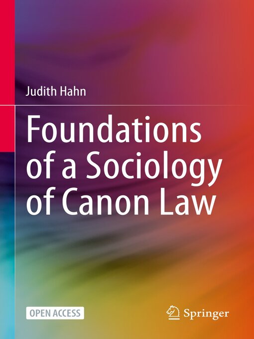 Title details for Foundations of a Sociology of Canon Law by Judith Hahn - Available